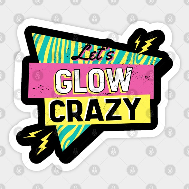 Lets glow crazy, Sticker by JayD World